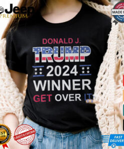 Donald J. Trump 2024 Winner Get Over It Shirt