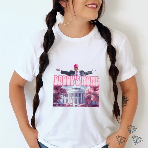 Donald Trump Daddy’s Home Shirt