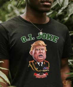 Donald Trump Dictator G I Joke 2024 T Shirt