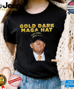 Donald Trump Gold Dark MAGA Hat Met With Joe Rogan Make America Great Again 2024 T shirt