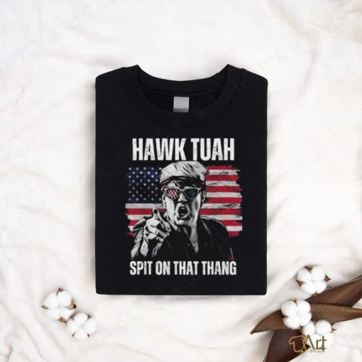 Donald Trump Hawk Tuah Spit On That Thang American Flag T shirt