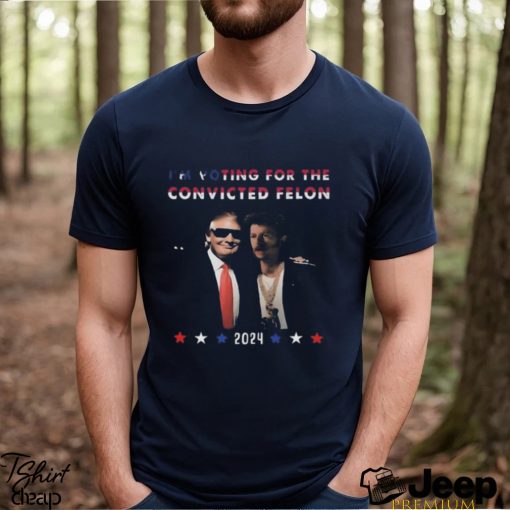 Donald Trump I’m voting for the convicted felon 2024 fan shirt