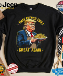 Donald Trump Make French Fries Great Again T Shirt, men shirts