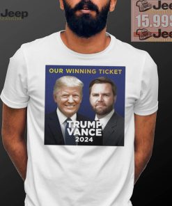 Donald Trump Our Winning Ticket Trump Vance 2024 Shirt