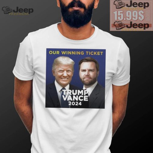 Donald Trump Our Winning Ticket Trump Vance 2024 Shirt