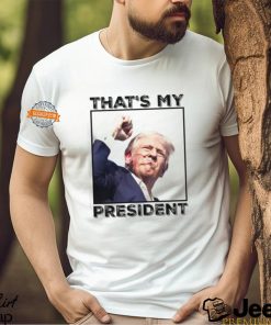 Donald Trump That’s My President Unisex T Shirt