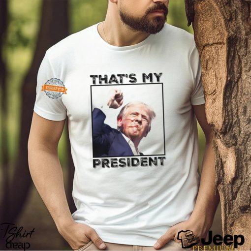 Donald Trump That’s My President Unisex T Shirt