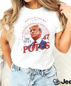 Donald Trump The Next 47 POTUS MAGA 2024 shirt