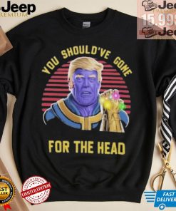 Donald Trump You Shouldve Gone For The Head vintage shirt