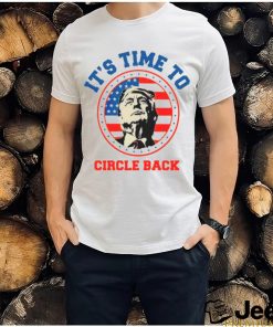 Donald Trump its time to circle back retro shirt