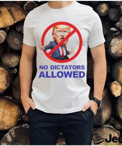 Donald Trump no dictators allowed cartoon shirt