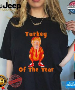 Donald Trump turkey of the year political humor Thanksgiving shirt