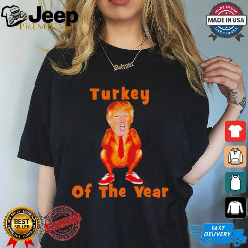 Donald Trump turkey of the year political humor Thanksgiving shirt