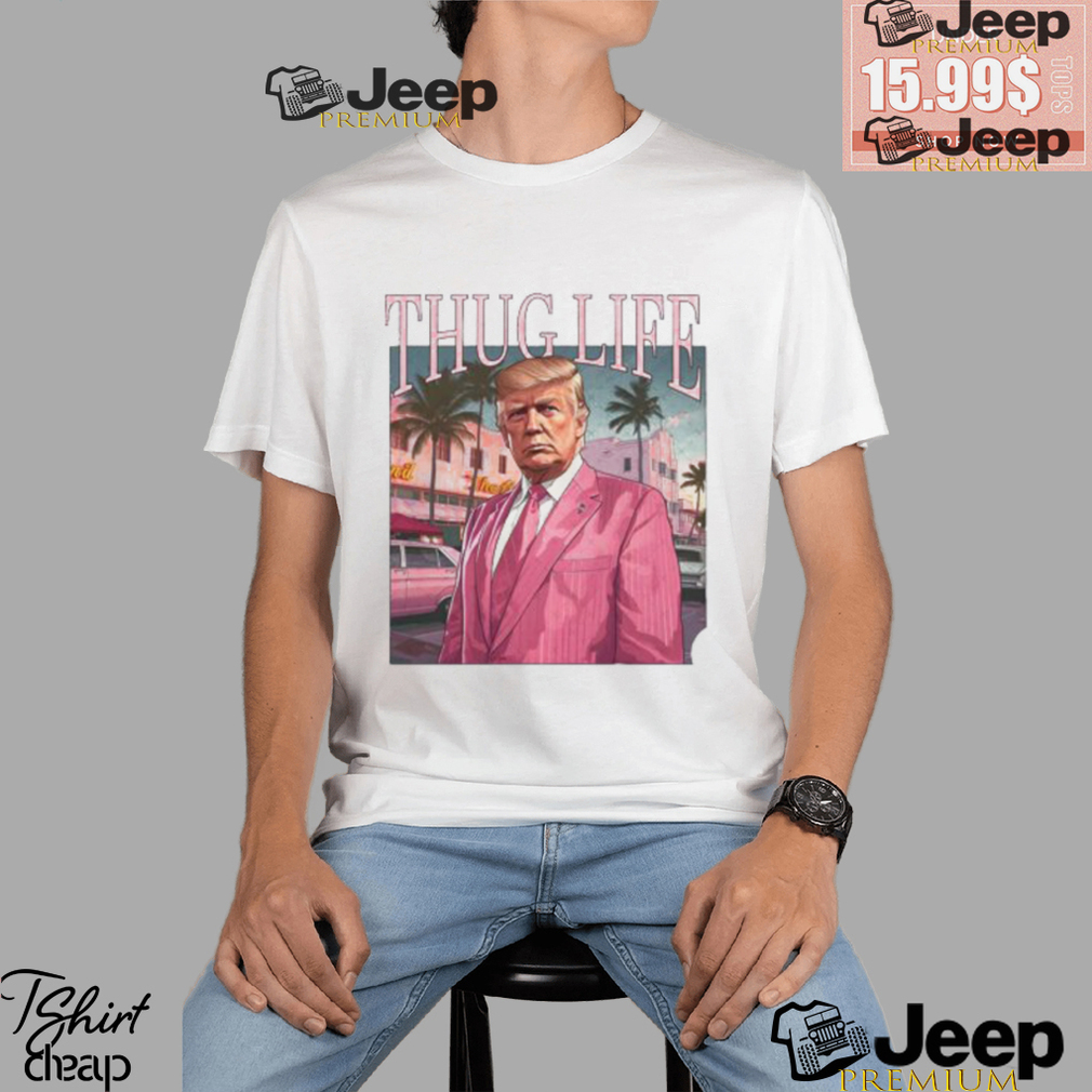 Donlad Trump Thug Life Pink For President Of America 2024 Unisex T Shirt