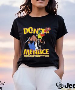 Don’t Be A Menace Shirt