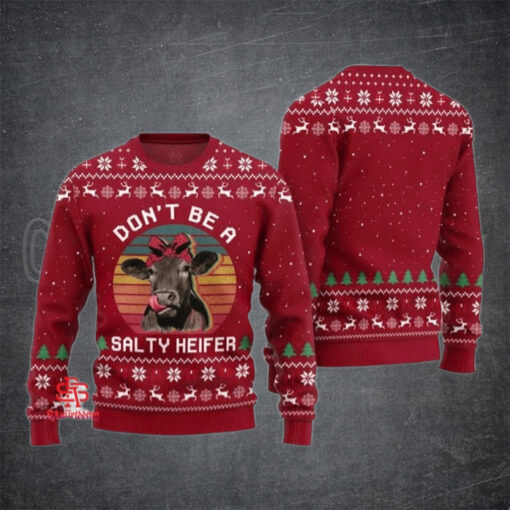 Don’t Be A Salty Heifer Ugly Christmas Sweater