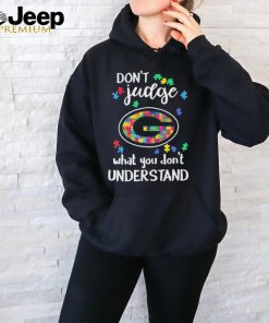 Don’t Judge Green Bay Packers Autism Awareness What You Don’t Understand shirt