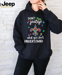 Don’t Judge New Orleans Saints Autism Awareness What You Don’t Understand shirt