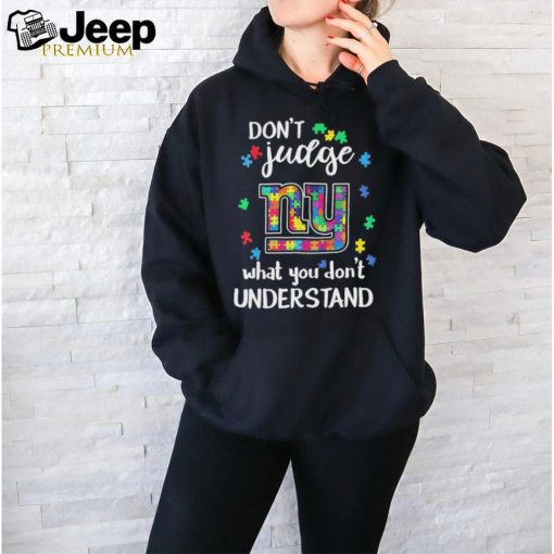 Don’t Judge New York Giants Autism Awareness What You Don’t Understand shirt