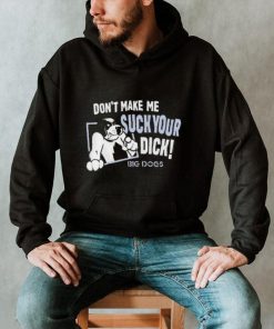 Don’t Make Suck Your Dick 2024 Shirt