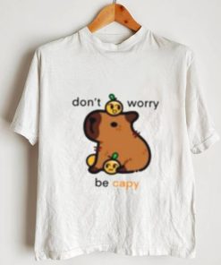 Don’t Worry Be Capy Shirt