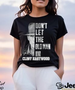 Don’t let the old man in Clint Eastwood signature shirt