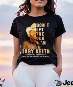 Don’t let the old man in Toby Keith 1961 2024 thank you for the music and memories shirt