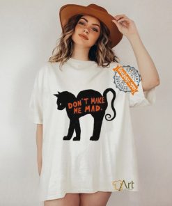 Don’t make me mad cat T shirt