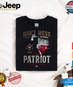 Don't mess ưith a vocal informed patriot texas maga fest shirt