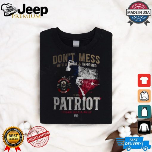 Don’t mess ưith a vocal informed patriot texas maga fest shirt