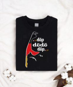 Döp Dödö Döp Shirt