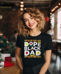 Dope Black Dad Afro American African Fathers Day Junenth T Shirt