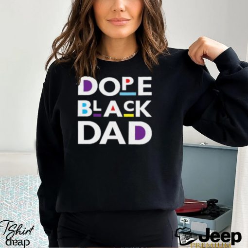 Dope Black Dad Black Father T Shirt