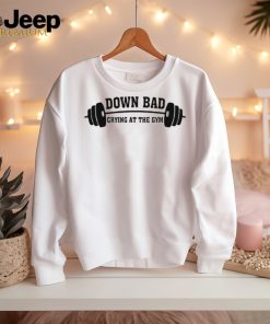 Down Bad Crying At The Gym Shirt