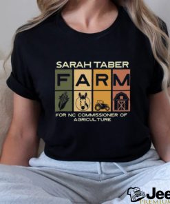 Dr Sarah Taber Sarah Taber Farm For Nc Commissioner Of Agriculture Shirt