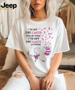 Dr Seuss I Do Not Like Pink Cancer Here Or There I Do Not Like Pink Cancer Anywhere Shirt