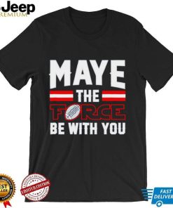 Drake Maye New England Patriots Maye The Force Be With You shirt