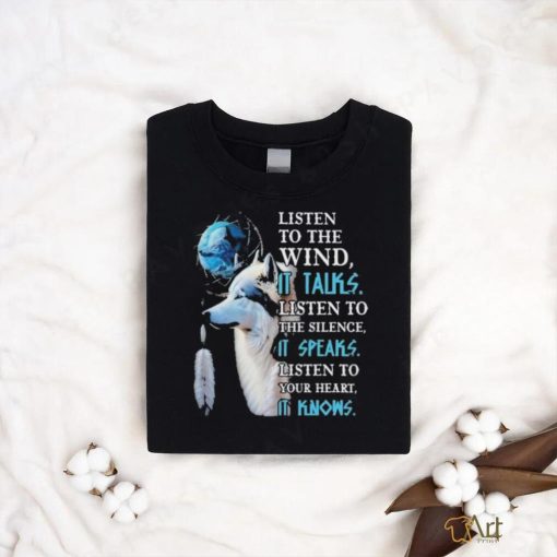 Dream catcher Wolves listen to wind it talk listen to the silence it speaks shirt