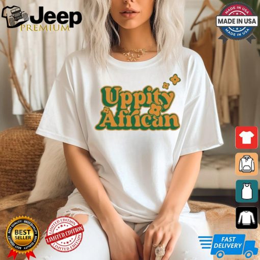 Dreamer Uppity African 2024 t shirt