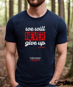 Drift Games We Will Never Giver Up Hoodie Unisex T Shirt