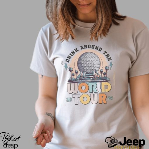 Drinking Around The World Shirt Disneyland Family Trip 2024 Epcot Tour T Shirt