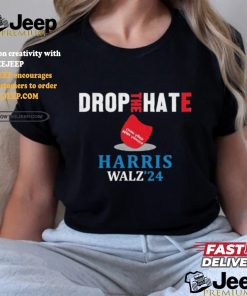 Drop the Hate Kamala Harris Tim Walz 2024 Shirt