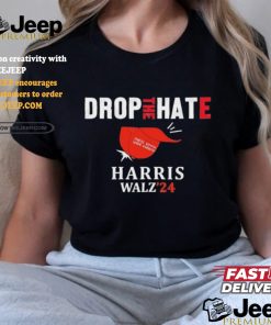 Drop the Hate, No MAGA Hat Vote Kamala Harris Tim Walz ’24 T Shirt