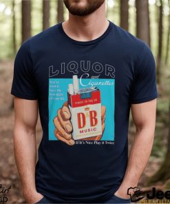 Drum N Bass Dnb Merch Liquor And Cigarettes T Shirts