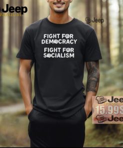 Dsausa Fight For Democracy Fight For Socialism Shirt