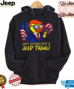 Duck Trump ain’t nothing but a Jeep Thang American flag 2024 shirt