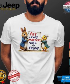 Duck and bunny pet lives matters vote for Trump shirt