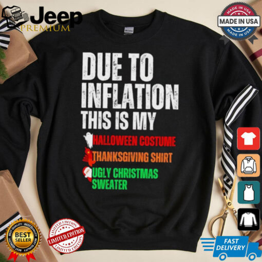 Due to inflation this is my Halloween thanksgiving Christmas shirt