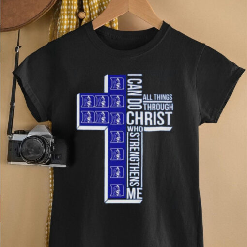 Duke Blue Devils I Can Do All Things Through Christ Who T Shirt