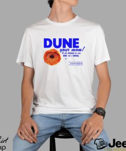 Dune Your Mom And She Muad On My Dib 'Til I Usal Tee Unisex T Shirt